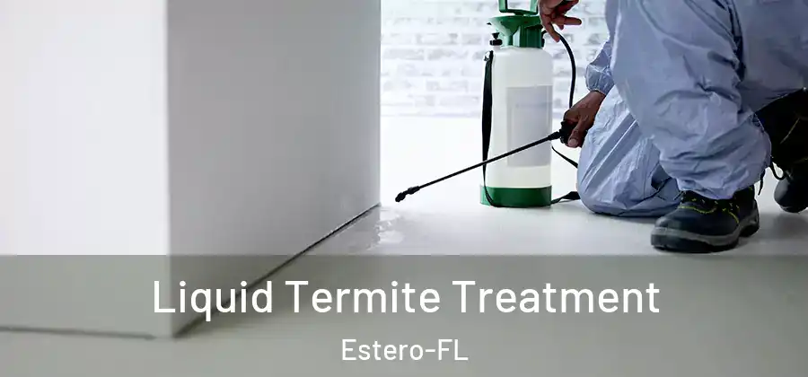  Liquid Termite Treatment Estero-FL